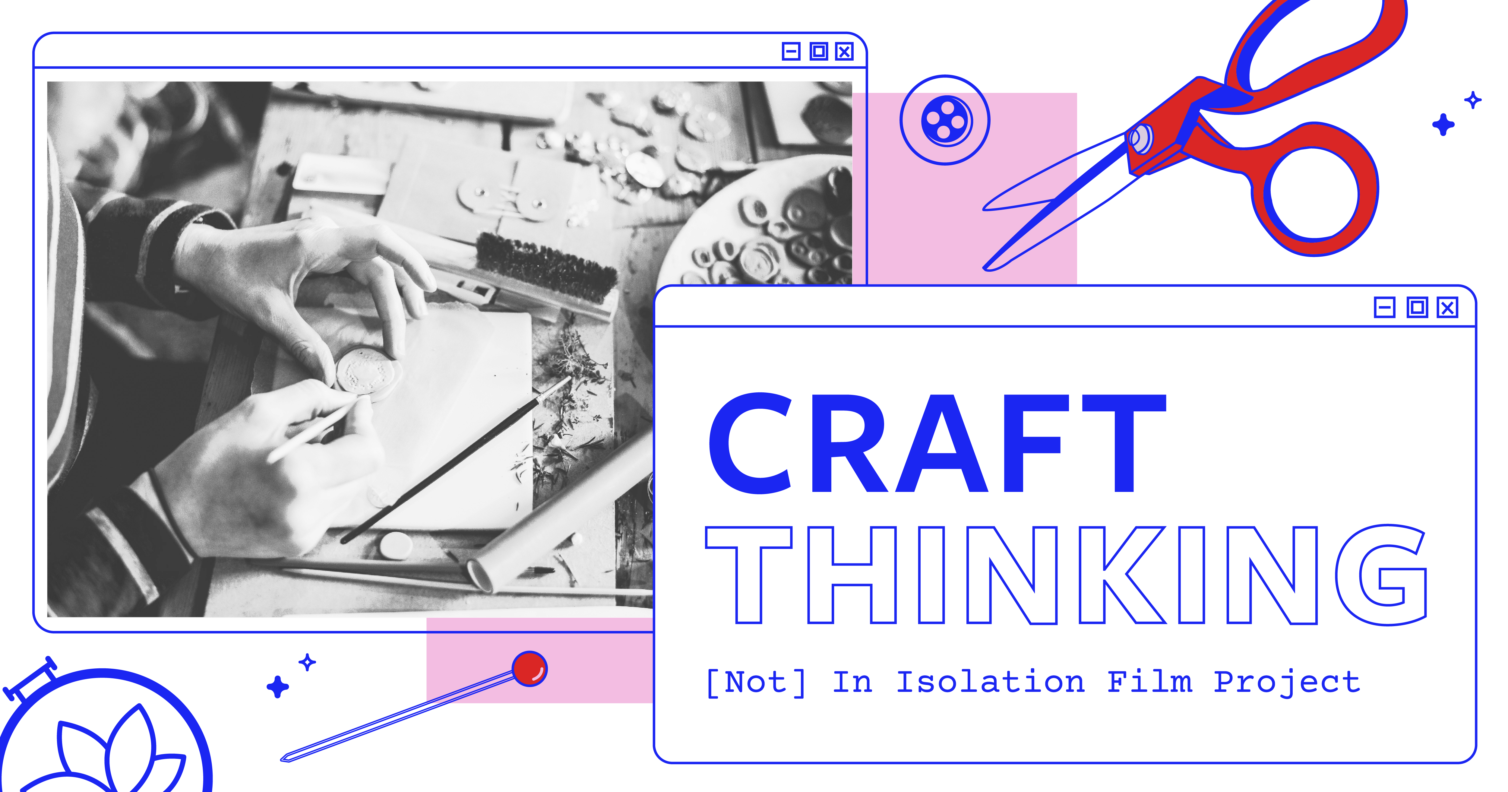 Craft Thinking Not In Isolation Film Project Header