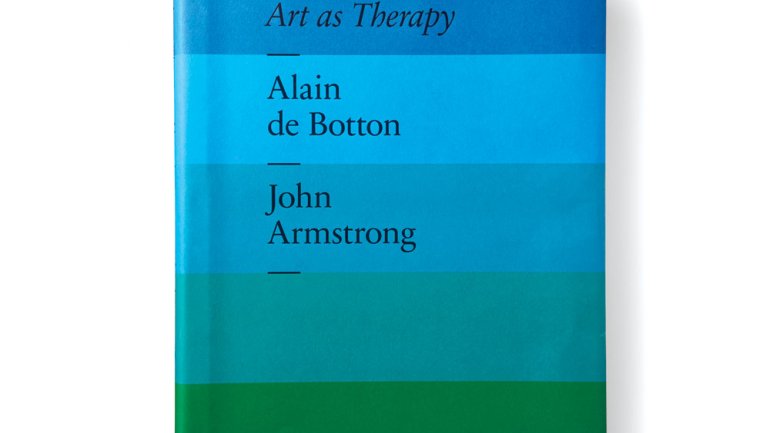 Alain de Botton and John Armstrong Art As Therapy Book