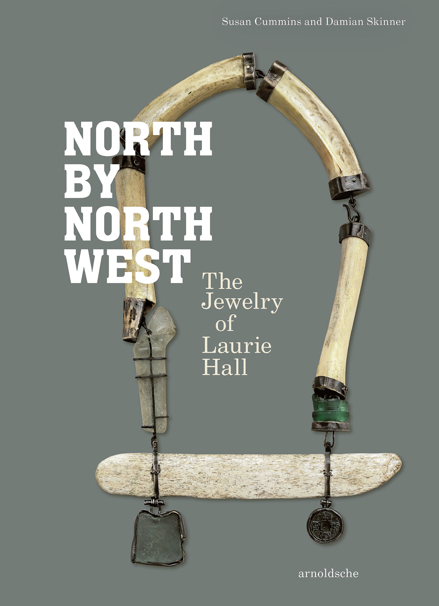 Book cover of North by Northwest: The Jewelry of Laurie Hall